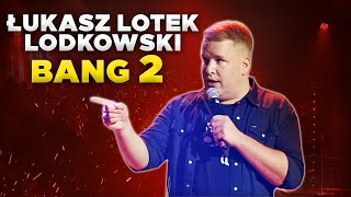 Łukasz Lotek Lodkowski  quotBANG 2quot 2021 całe nagranie  StandUp [upl. by Aidni]