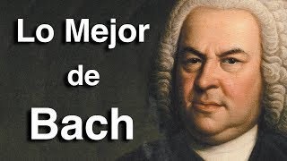 Lo Mejor de Bach  Octubre Clásico  Las Obras más Importantes y Famosas de la Música Clásica [upl. by Aynatal50]