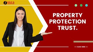 Property Protection Trust [upl. by Hallee]