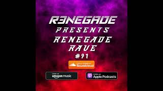 DJ R3NEGADE  Renegade Rave 91 [upl. by Elletsirhc]