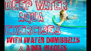 Deep Water Aqua Exercises with Aqua Dumbbells and Aqua Noodles [upl. by Capello]