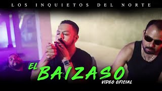 Los Inquietos Del Norte  El Baizaso Video Oficial HD [upl. by Rugen54]