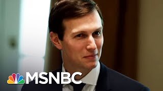 Donald TrumpRussia Probe Turns Its attention To Jared Kushner NBC News  Rachel Maddow  MSNBC [upl. by Lenoj]