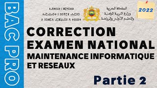 Correction Examen National Bac Pro 2MIR quotMaintenance Informatique et réseauxquot 2022 partie 2 [upl. by Ahsirtal]