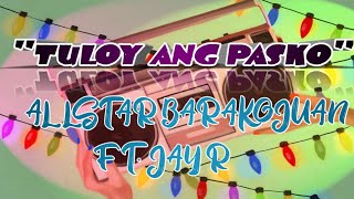 TULOY ANG PASKOALLSTAR BARAKOJUAN FTJAY R [upl. by Annawaj]