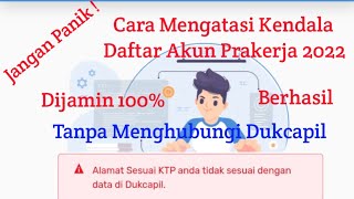 Cara Mengatasi Alamat Sesuai KTP Anda Tidak Sesuai dengan Data di Dukcapil  Daftar Akun Prakerja [upl. by Nyrual]