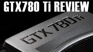 nVidia GTX780 Ti Review Overclocking amp Benchmarks [upl. by Modeste383]