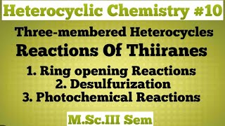 Heterocyclic Chemistry Three Membered Heterocycles Reactions Of Thiiranes NOBLECHEMISTRY [upl. by Nylsirk]