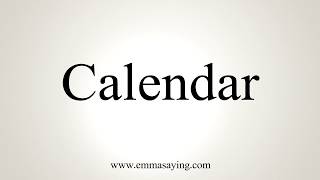 How To Pronounce Calendar [upl. by Aurelio]