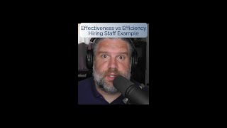 Effectiveness vs Efficiency Example  Hiring an Employee [upl. by Friend]