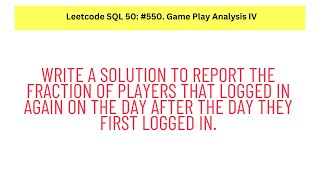 SQL Leetcode SQL 50 22 Game Play Analysis IV [upl. by Seif]