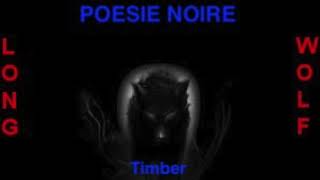 Poesie noire Timber Extended Wolf [upl. by Eedoj]