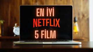 Netflixte İzlemen Gereken En İyi 5 FİLM  Netflixte İzlenmesi Gereken Filmler 🎞️ [upl. by Ydnar]