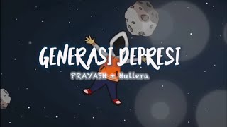 PRAYASH  Hullera  Generasi Depresi [upl. by Vlad]