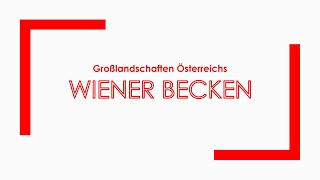 Geographie Großlandschaften Österreichs  Wiener Becken [upl. by Laaspere]