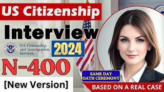 Practice N400 US Citizenship Interview 2024 amp Oath Ceremony N400 Naturalization Interview 2024 [upl. by Eudoxia883]