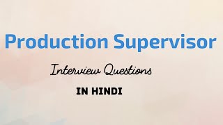 Production Supervisor Interview Questions in Hindi [upl. by Tavia]