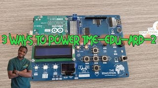 Arduino 3 ways to power TMEEDUARD2 Educational Board [upl. by Eimmas160]