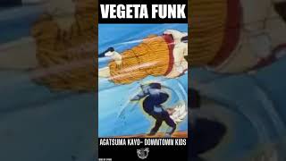 VEGETA Funk 4  Agatsuma Kayo  Downtown Kids Remix vegeta dbz funkremix [upl. by Esma]