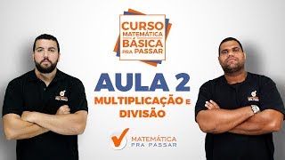 CURSO MATEMÁTICA BÁSICA PRA PASSAR  AULA 2  MULTIPLICAÇÃO E DIVISÃO [upl. by Eurd595]