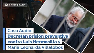 Caso Audio Decretan prisión preventiva contra Luis Hermosilla y María Leonarda Villalobos [upl. by Al]