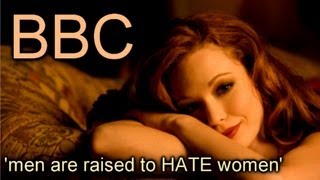 BBC Men are raised to hate women [upl. by Klemens377]