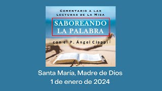 Comentario a las lecturas de Santa María Madre de Dios 1 de enero de 2024 [upl. by Gitt]