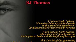 Just cant help believin  BJ Thomas Lyric Video HQ Audio [upl. by Hadik]