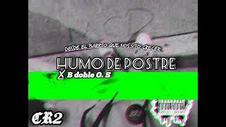 humo de postre x B doble OS ft gemtarik CR2 clika 272 el triangulo producciones [upl. by Temme]