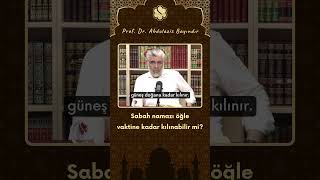 Sabah namazı öğle vaktine kadar kılınabilir mi  Prof Dr Abdulaziz Bayındır [upl. by Araet]