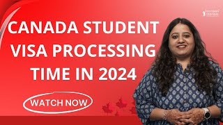 Canada Student Visa Processing Time in 2024  Canada Student Visa Updates 2024 [upl. by Uot801]