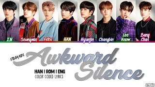 OT8 VER Stray Kids 스트레이 키즈  Awkward Silence Color Coded HanRomEng Lyrics [upl. by Jolene]