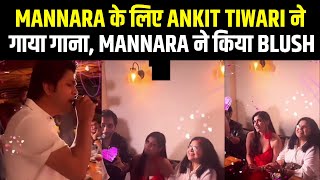 Mannara Chopra के लिए Ankit Tiwari ने गाया गाना  Mannara Fam  Mannara Ki Tribe  Mannara Birthday [upl. by Neirbo]