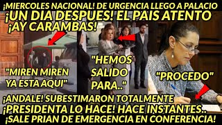 MIERCOLES NACIONAL DE URGENCIIA YA LLEGO A PALACIO SALE PRIAN DE EMERGEENCIA PRESIDENTA LO HACE [upl. by Abihsat]