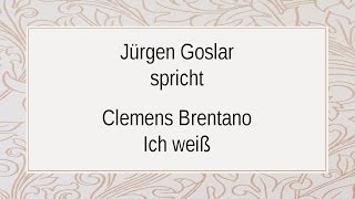 Clemens Brentano „Ich weiß“ I [upl. by Esirahc]