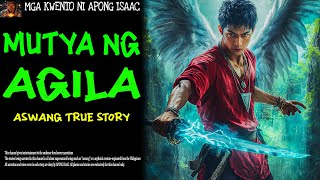 MUTYA NG AGILA  Aswang True Story [upl. by Reham]