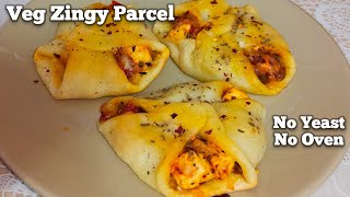 Veg Zingy Parcel Without Oven  Dominos Style  Paneer Zingy Parcel Recipe without Yeast Easy Snack [upl. by Anrev]