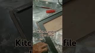 How to make profile glass pallaviralshort shortvideo kitchendesign [upl. by Oriel956]