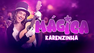 Karenzinha  Mágica Clipe Oficial [upl. by Nirraj945]