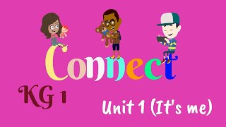 KG 1 Connect Unit 1 Its me English for kids  English for KG 1 [upl. by Silma996]