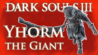 YHORM THE GIANT  Dark Souls 3 [upl. by Tyra]