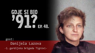 GDJE SI BIO 91  Danijela Lazova  JUNAKINJA TIGROVA 48 [upl. by Laurita]