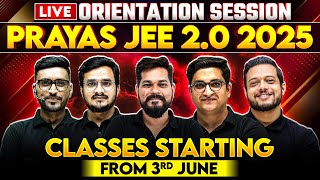 Most Powerful JEE Dropper Batch PRAYAS 20 2025 is here 🔥 ORIENTATION SESSION 💪🏻 [upl. by Lehte]