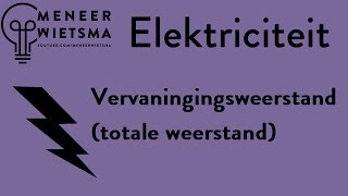 OUDE VERSIE Natuurkunde uitleg Elektriciteit 10 Vervangingsweerstand Totale weerstand [upl. by Etnaed880]