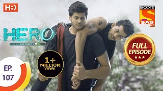 Hero  Gayab Mode On  Ep 107  Full Episode  7th May 2021 [upl. by Ileak]