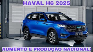 GWM Haval H6 2025 Preços Aumentam com Novos Impostos  Saiba Mais [upl. by Ivgnout244]