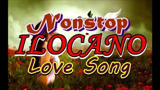 NONSTOP ILOCANO LOVE SONGS [upl. by Sineray86]