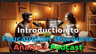 Introduction to Foucauldian Discourse Analysis Podcast [upl. by Fanchette]