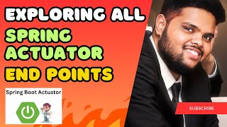 Exploring all Spring Actuator Endpoints  Spring Boot Actuator Tutorials [upl. by Rosati]