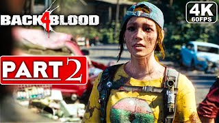 BACK 4 BLOOD Gameplay Walkthrough Part 2 FULL GAME 4K 60FPS PC  No Commentary [upl. by Chu]